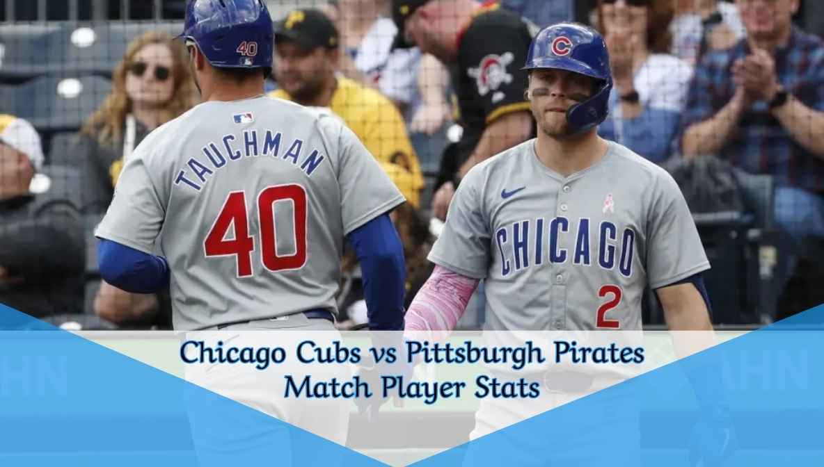 Chicago Cubs vs Pittsburgh Pirates Match Player Stats