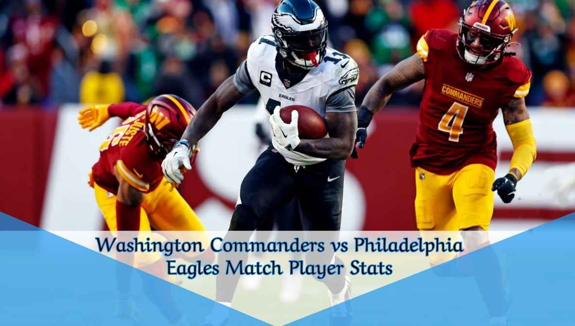 Washington Commanders vs Philadelphia Eagles Match Player Stats
