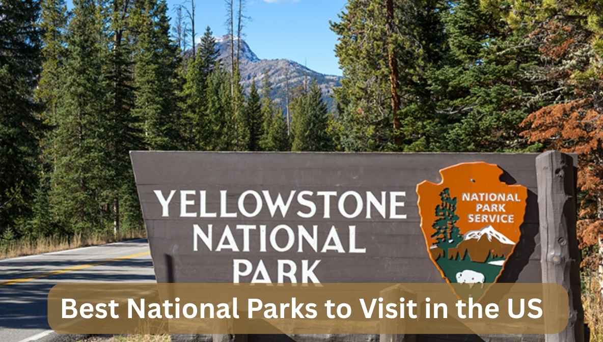 Best National Parks to Visit in the US