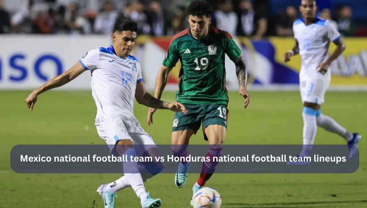 mexico national football team vs honduras national football team lineups